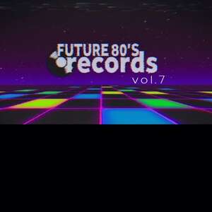 Future 80s Records BandCamp Bundle Vol. 7 